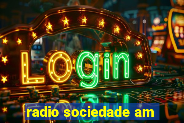 radio sociedade am